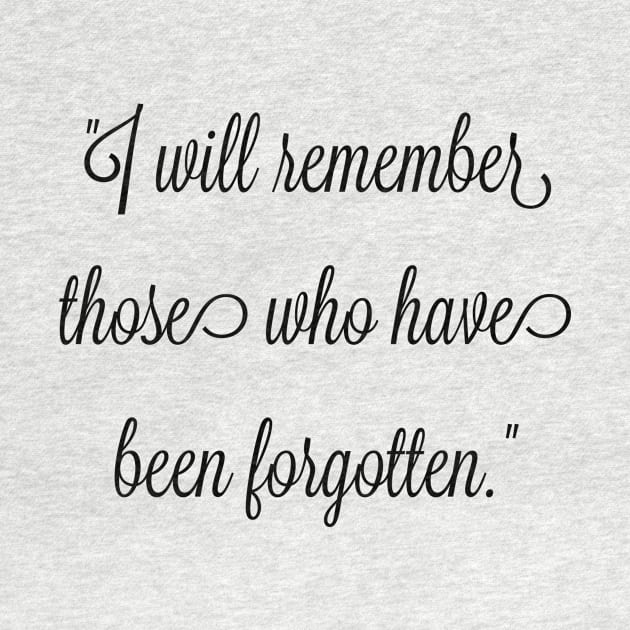 I will remember those who have been forgotten. by FitMeClothes96